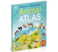 Children's Illustrated Animal Atlas (Children's Illustrated Atlases)