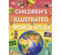 Children's Illustrated World Atlas (DK Children's Illustrated Reference)