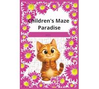 Children's Maze Paradise: 60 amazing adventures to twist, turn and escape