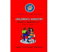 Children's Ministry Module 3: Missional Life: The Apostolic Faith Mission of South Africa (The AFM of SA: Children's Ministry)