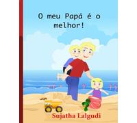 Childrens Portuguese book: O meu Papa e o melhor!: Para Crianças dos 4 aos 8 Anos. Portuguese Kids book (Livro infantil ilustrado) Portuguese ... children: Um livros ilustrado para crianças)
