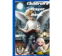 Children's Prayer Book:: 70 Christian Prayers For (Ages 8-12)