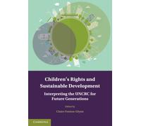 Derechos del niño y desarrollo sostenible – Interpretando la CDN para futuras generaciones