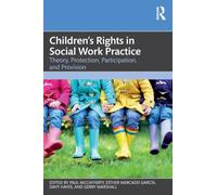 Children's Rights in Social Work Practice: Theory, Protection, Participation, and Provision