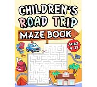 Children's Road Trip: Maze book for Ages 4-12. (70 challenging mazes for kids)