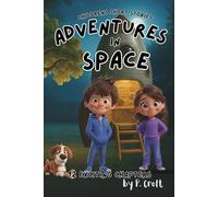 Children's Short Stories: Adventures in Space: 12 Exciting Chapters for Young Imaginations; Ages 6-12 (Children's Short Stories: Adventures with Sam, Mia and Max)