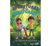 Children's Short Stories: Adventures in the Rainforest: 12 Thrilling Chapters for Young Imaginations; Ages 6-12 (Children's Short Stories: Adventures with Sam, Mia and Max)