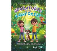 Children's Short Stories: Adventures in the Rainforest: 12 Thrilling Chapters for Young Imaginations; Ages 6-12 (Children's Short Stories: Adventures with Sam, Mia and Max)