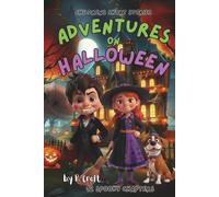Children's Short Stories: Adventures on Halloween: 12 Spooky Chapters for Young Imaginations; Ages 6-12 (Children's Short Stories: Adventures with Sam, Mia and Max)