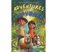 Children's Short Stories: Adventures with a Capybara: 12 Exciting Chapters for Young Imaginations; Ages 6-12