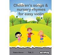 Children's songs & nursery rhymes for easy violin. Vol 1.: Volume 1