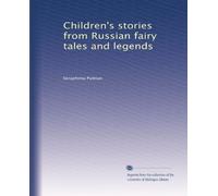 Children's stories from Russian fairy tales and legends