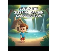 Children's Story Time Colouring book: Coco & The Sleeping Dragon