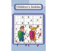 Children's Sudoku: Fun & Easy Brain Puzzles for Kids Ages 6+ Build Logic, Focus, and Problem-Solving Skills