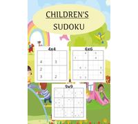 Children's Sudoku: Sudoku Puzzle Book for Children | 4x4, 6x6 and 9x9 Sudoku Puzzles | 6x9 inches , 110 pages | Solutions Included