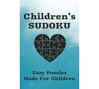 Children's Sudoku: Sudoku Puzzle for Children | Sudoku made with children in mind | 6x9 Inches, 110 Pages | 50+ Puzzles | Solutions Included