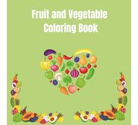 Children's toddlers educational coloring book fruits and vegetables: Educational coloring page with fruits and vegetables Alphabet preschoolers ages 2-6