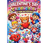 Children's Valentine Day Coloring Book & Fun Activities: Cute, Fun Valentine’s Coloring Pages for Kids