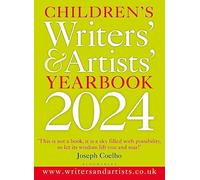 Children's Writers' & Artists' Yearbook 2024: The best advice on writing and publishing for children