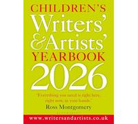 Children's Writers' & Artists' Yearbook 2026: The best advice on writing and publishing for children