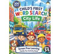 Child's First Word Search - City Life: Screen Free Learning. Family Fun Activity Book: Activities for ages 3-5 to learn word recognition through ... Literacy Adventures for Ages 3-5!)