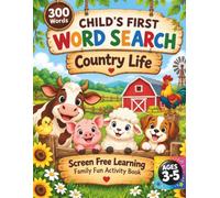 Child's First Word Search - Country Life: Screen Free Learning. Family Fun Activity Book: Activities for ages 3-5 to learn word recognition through ... Literacy Adventures for Ages 3-5!)
