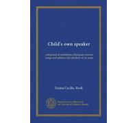 Child's own speaker: composed of recitations, dialogues, motion songs and tableaux for children of six years