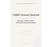 Child's Sensory Journal: A 60-Day Observation Log for Parents of Children with Autism and Neurodevelopmental Differences (Let's Talk About Feelings)