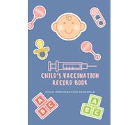 Child's Vaccination Record Book: Baby Health Log | Vaccine Schedule & Immunization Journal | Personal Logbook Keeper Tracker For Newborns