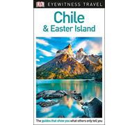 Chile And Easter Island. Eyewitness Travel Guide (Eyewitnesss Travel Guides) [Idioma Inglés]