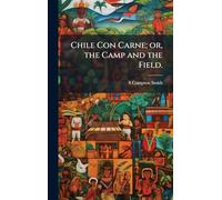 Chile Con Carne; or, the Camp and the Field.