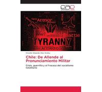 Chile: De Allende al Pronunciamiento Militar