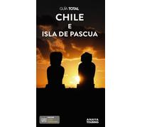 Chile e isla de Pascua (Guía Total - Internacional)
