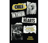 Chile in Their Hearts: The Untold Story of Two Americans Who Went Missing after the Coup