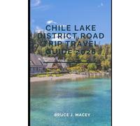 CHILE LAKE DISTRICT ROAD TRIP TRAVEL GUIDE 2026 (Journey Chronicles 2025)