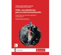 Chile: Una Plataforma Para La Internacionalización