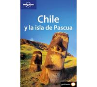 Chile y la isla de Pascua 4 (Guías de País Lonely Planet)