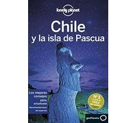 Chile y la isla de Pascua 7 (Guías de País Lonely Planet)