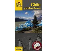 Chile y la isla de Pascua (Guía Total - Internacional)
