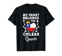 Chilean Queen Chilean Wife Girlfriend Chile Flag Camiseta