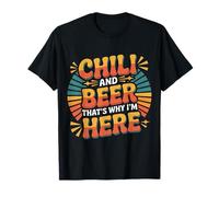 Chili and Beer That's Why I'm Here Spicy Food Drink |- Camiseta