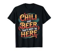 Chili and Beer That's Why I'm Here Spicy Food Drink - Camiseta