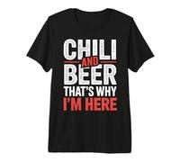 Chili and Beer That's Why I'm Here Spicy Food Drink - Camiseta Premium