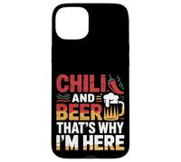 Chili And Beer That's Why I'm Here Spicy Food Drink --- Carcasa para iPhone 15 Plus