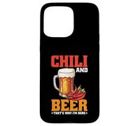 Chili And Beer That's Why I'm Here Spicy Food Drink - Carcasa para iPhone 15 Pro Max