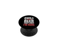 Chili and Beer That's Why I'm Here Spicy Food Drink - PopSockets PopGrip Adhesivo