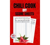 Chili Cook Off Score Sheets: This Log Book Is Perfect For Both Organizers And Chili Lovers