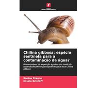 Chilina gibbosa: espécie sentinela para a contaminação da água?: Biomarcadores de exposição aguda a um inseticida organofosforado no gastrópode de água doce Chilina gibbosa