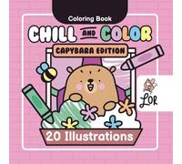 Chill and Color: Capybara Edition Coloring Book