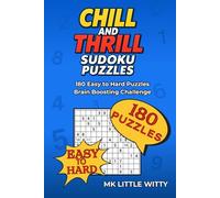 CHILL AND THRILL SUDOKU PUZZLES: 180 Easy to Hard Puzzles | Brain Boosting Challenge